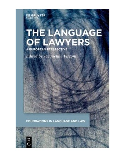 The Language of Lawyers: A European Perspective - Foundations in Language and Law