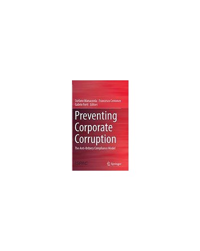 Preventing Corporate Corruption: The Anti-Bribery Compliance Model