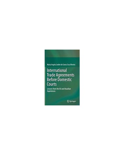 International Trade Agreements Before Domestic Courts: Lessons from the EU and Brazilian Experiences