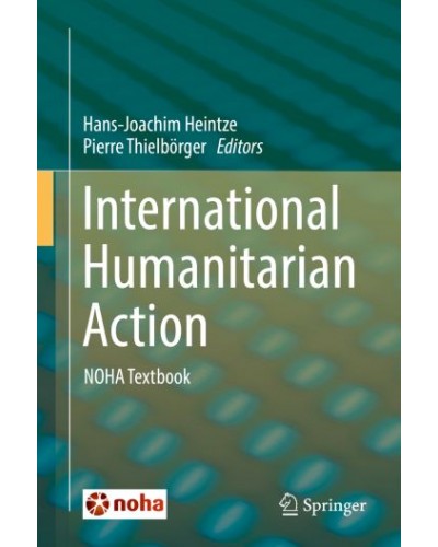International Humanitarian Action: NOHA Textbook
