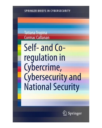 Self- and Co-Regulation in Cybercrime, Cybersecurity and National Security