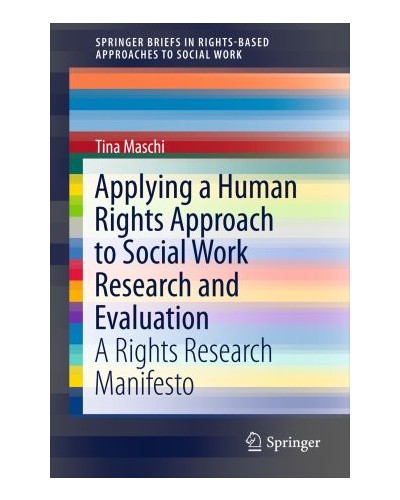 Applying a Human Rights Approach to Social Work Research and Evaluation: A Rights Research Manifesto
