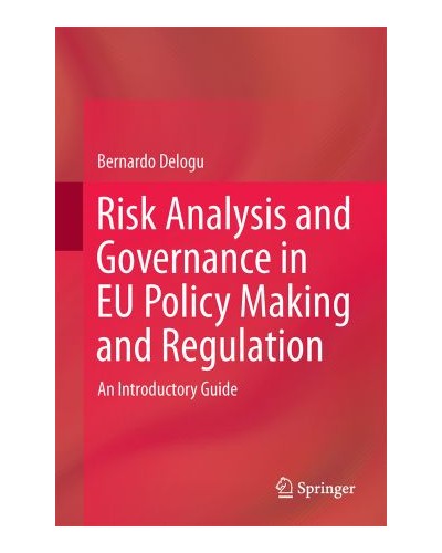 Risk Analysis and Governance in EU Policy Making and Regulation: An Introductory Guide