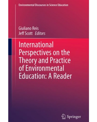 International Perspectives on the Theory and Practice of Environmental Education: A Reader