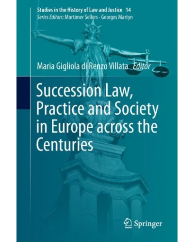 Succession Law, Practice and Society in Europe across the Centuries