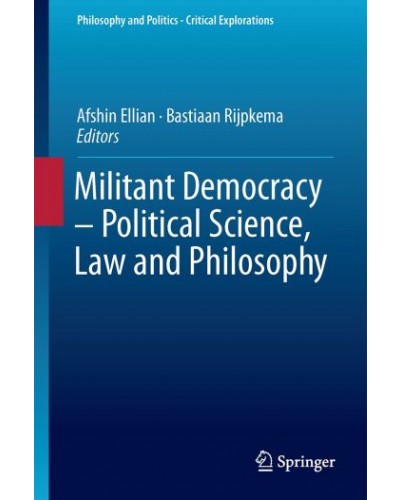 Militant Democracy: Political Science, Law and Philosophy