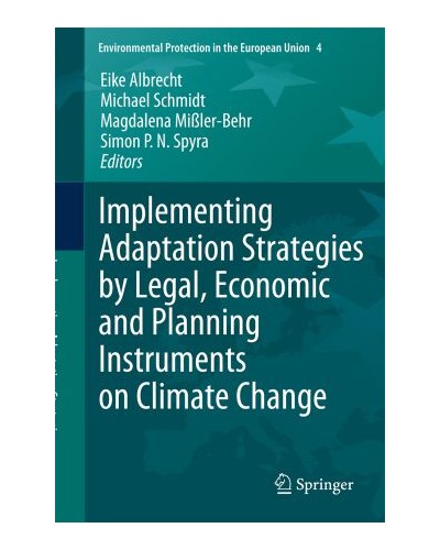 Implementing Adaptation Strategies by Legal, Economic and Planning Instruments on Climate Change: 2013