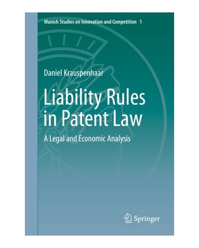 Liability Rules in Patent Law: A Legal and Economic Analysis