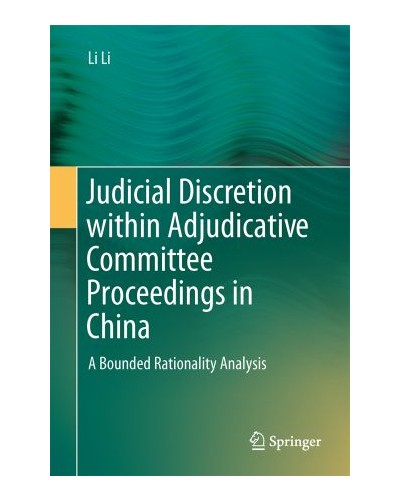 Judicial Discretion within Adjudicative Committee Proceedings in China: A Bounded Rationality Analysis