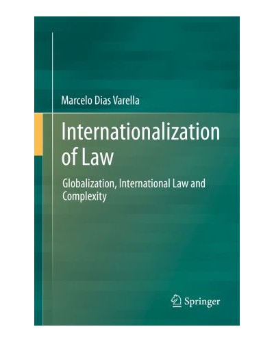 Internationalization of Law: Globalization, International Law and Complexity