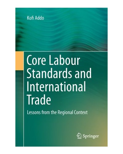 Core Labour Standards and International Trade: Lessons from the Regional Context