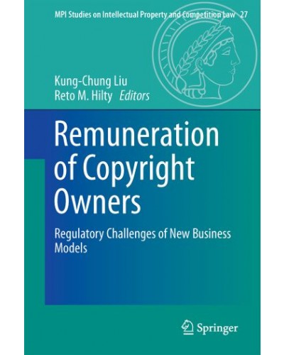 Remuneration of Copyright Owners: Regulatory Challenges of New Business Models