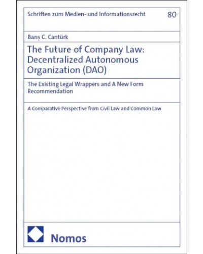 The Future of Company Law: Decentralized Autonomous Organization (DAO) - The Existing Legal Wrappers and A New Form Recommendation. A Comparative Perspective from Civil Law and Common Law