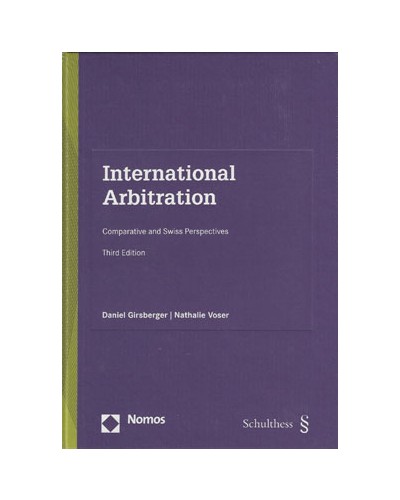 International Arbitration: Comparative and Swiss Perspectives 3rd Edition