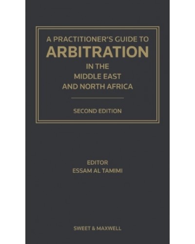 Practitioner's Guide to Arbitration in the Middle East and North Africa, 2nd Edition