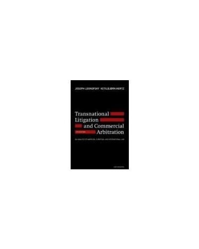 Transnational Litigation and Commercial Arbitration: An Analysis of American, European and International Law 4th Edition