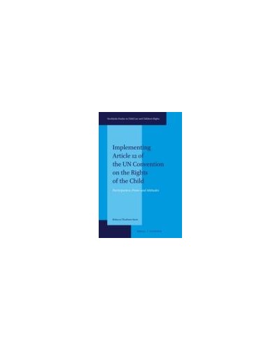 Implementing Article 12 of the UN Convention on the Rights of the Child: Participation, Power and Attitudes