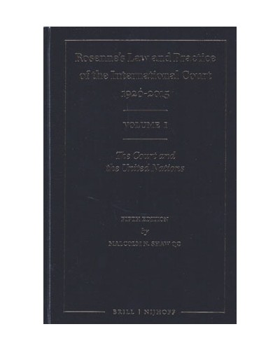 Rosenne's Law and Practice of the International Court: 1920-2015 5th Edition