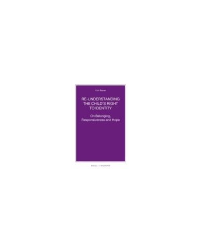 Re-understanding the Child’s Right to Identity: On Belonging, Responsiveness and Hope