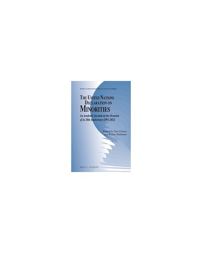 The United Nations Declaration on Minorities: An Academic Account on the Occasion of its 20th Anniversary (1992-2012)