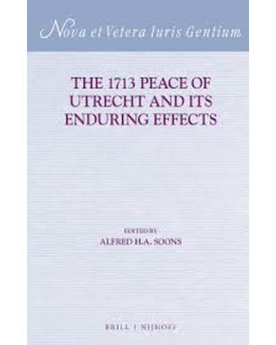 The 1713 Peace Of Utrecht and its Enduring Effects
