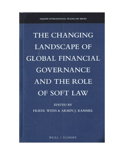 The Changing Landscape of Global Financial Governance and the Role of Soft Law