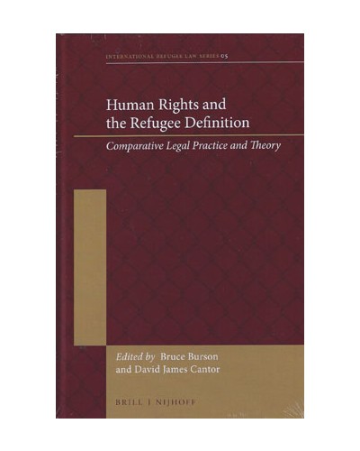 Human Rights and the Refugee Definition: Comparative Legal Practice and Theory