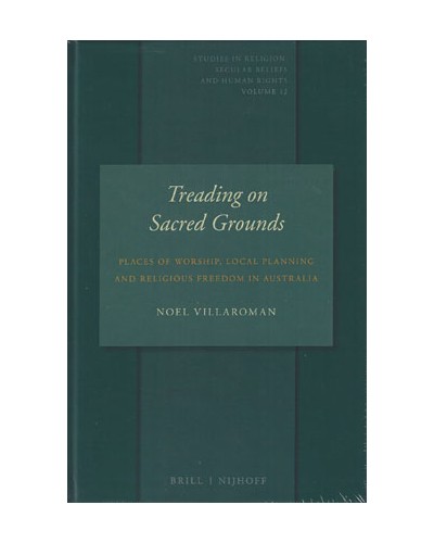 Treading on Sacred Grounds: Places of Worship, Local Planning and Religious Freedom in Australia