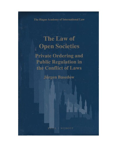 The Law of Open Societies: Private Ordering and Public Regulation in the Conflict of Laws