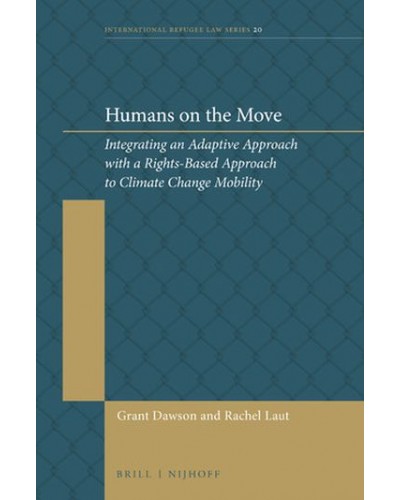 Humans on the Move: Integrating an Adaptive Approach with a Rights-Based Approach to Climate Change Mobility