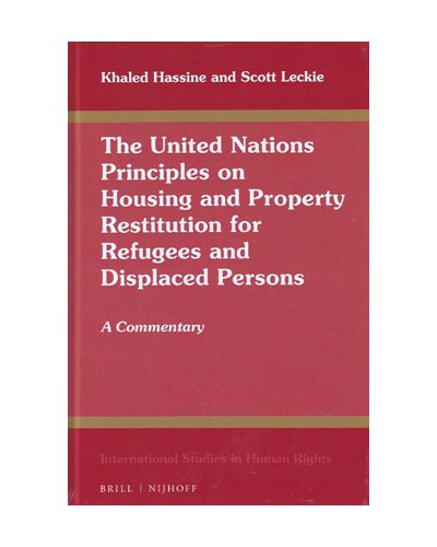 The United Nations Principles on Housing and Property Restitution for Refugees and Displaced Persons: A Commentary