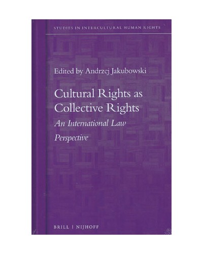 Cultural Rights as Collective Rights: An International Law Perspective