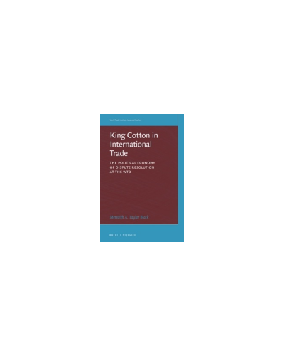 King Cotton in International Trade: The Political Economy of Dispute Resolution at the WTO