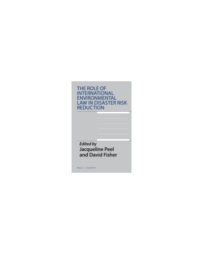The Role of International Environmental Law in Disaster Risk Reduction