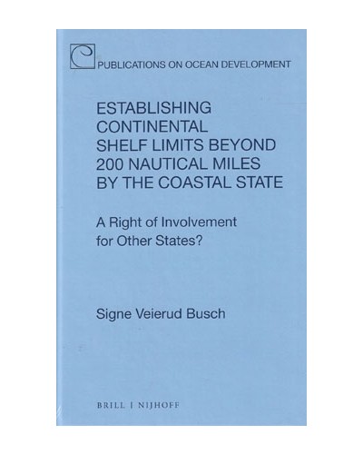 Establishing Continental Shelf Limits Beyond 200 Nautical Miles by the Coastal State: A Right of Involvement for Other States?