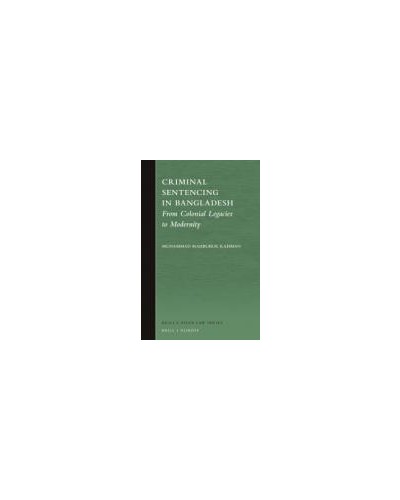 Criminal Sentencing in Bangladesh: From Colonial Legacies to Modernity