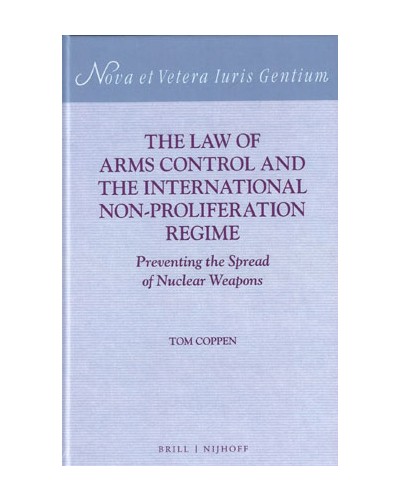 The Law of Arms Control and the International Non-Proliferation Regime