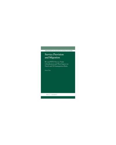 Service Provision and Migration: EU and WTO Service Trade Liberalization and Their Impact on Dutch and UK Immigration Rules