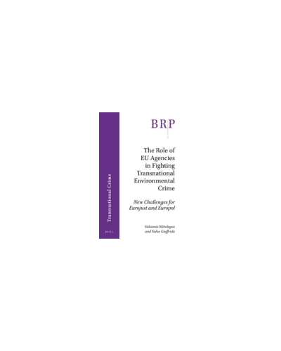 The Role of EU Agencies in Fighting Transnational Environmental Crime: New Challenges for Eurojust and Europol