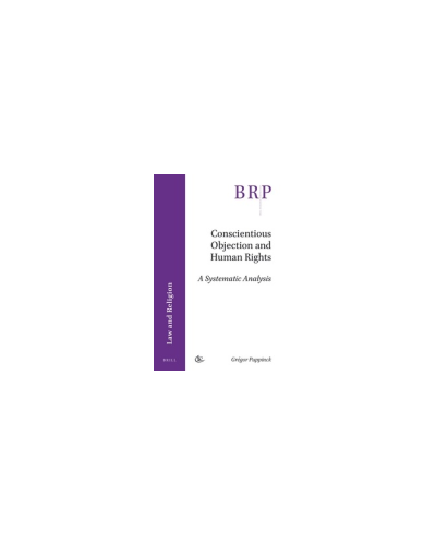 Conscientious Objection and Human Rights: A Systematic Analysis