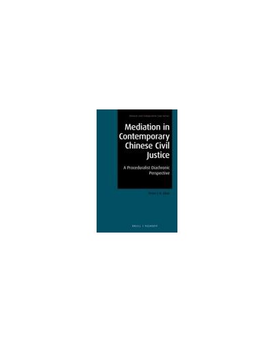 Mediation in Contemporary Chinese Civil Justice: A Proceduralist Diachronic Perspective