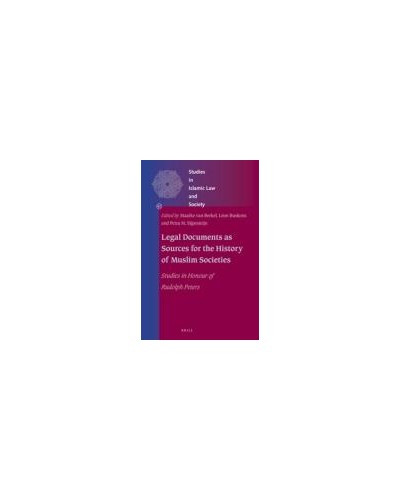 Legal Documents as Sources for the History of Muslim Societies: Studies in Honour of Rudolph Peters