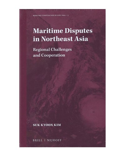 Maritime Disputes in Northeast Asia: Regional Challenges and Cooperation
