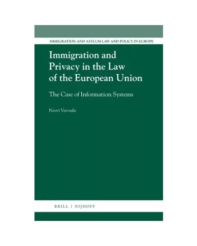 Immigration and Privacy in the Law of the European Union: The Case of Information Systems