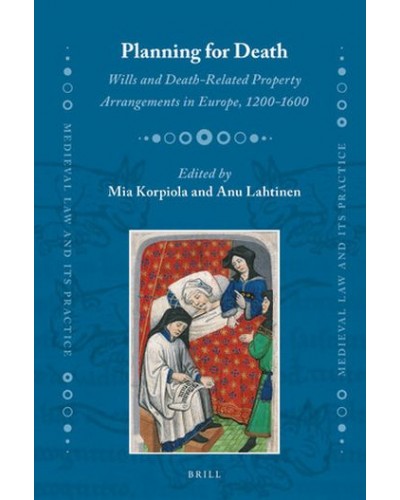 Planning for Death: Wills and Death-Related Property Arrangements in Europe, 1200-1600