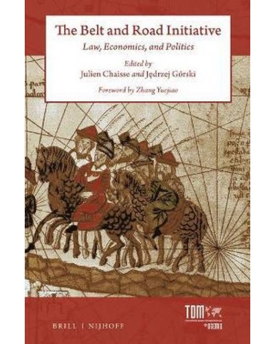 The Belt and Road Initiative: Law, Economics, and Politics
