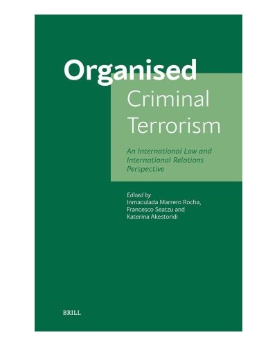 Organised Criminal Terrorism: An International Law and International Relations Perspective