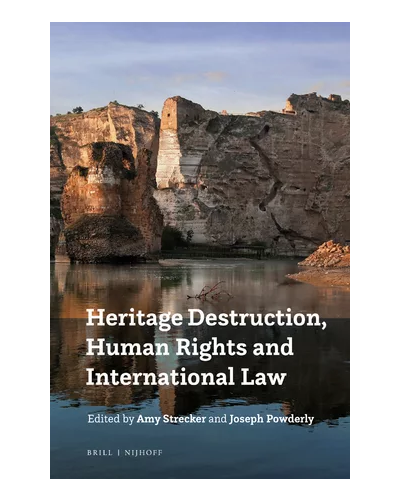 Heritage Destruction, Human Rights and International Law