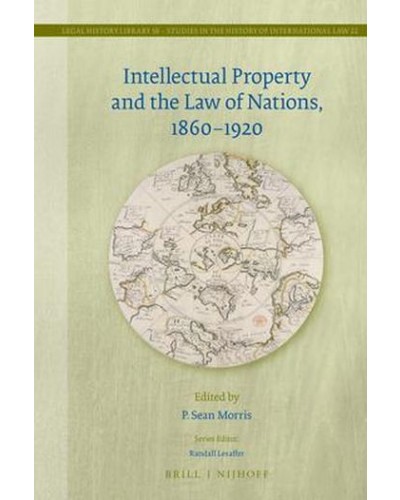 Intellectual Property and the Law of Nations, 1860-1920