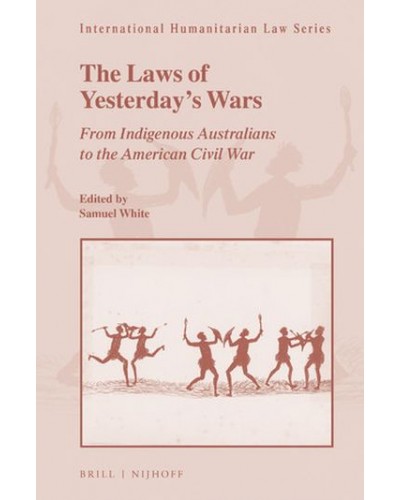The Laws of Yesterday’s Wars: From Indigenous Australians to the American Civil War